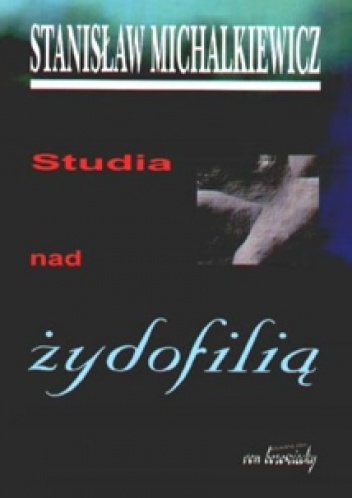 Studia nad żydofilią - Stanisław Michalkiewicz