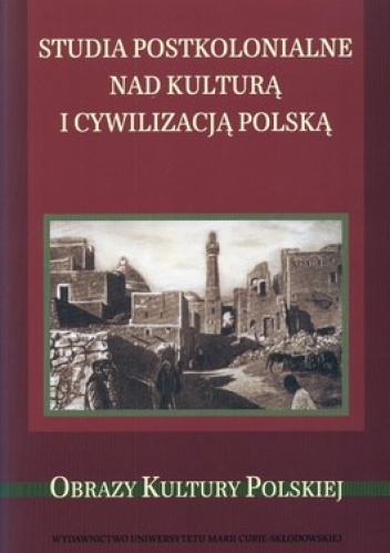 Studia postkolonialne nad kulturą i cywilizacją polską - Krzysztof Stępnik, Dariusz Trześniowski