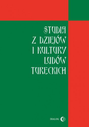 Studia z dziejów i kultury ludów tureckich - Opracowanie Zbiorowe