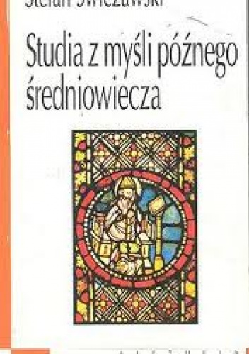 Studia z myśli późnego średniowiecza - Stefan Swieżawski