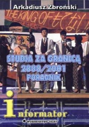 Studia za Granicą 2000/2001 Poradnik - Arkadiusz Zbroński