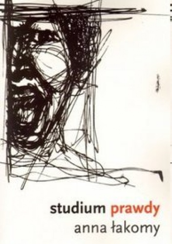 Studium prawdy - Anna Łakomy