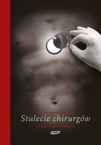 Stulecie chirurgów - Jürgen Thorwald