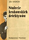 Stulecie krakowskich detektywów - Jan Widacki