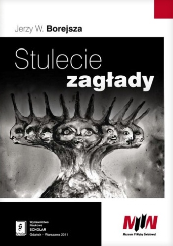 Stulecie zagłady - Jerzy Wojciech Borejsza