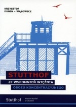 Stutthof. Ze wspomnień więźnia obozu koncentracyjnego - Krzysztof Dunin-Wąsowicz