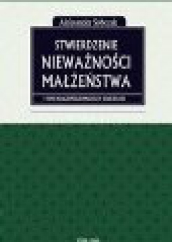 Stwierdzenie nieważności małżeństwa i inne małżeńskie procesy kościelne - Aleksander Sobczak