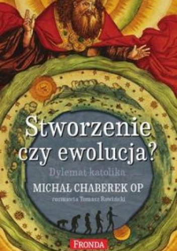 Stworzenie czy ewolucja? - Michał Chaberek OP