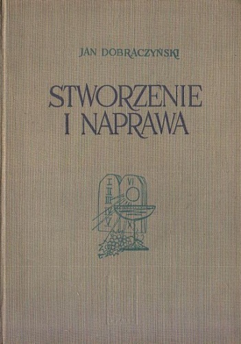 Stworzenie i naprawa - Jan Dobraczyński