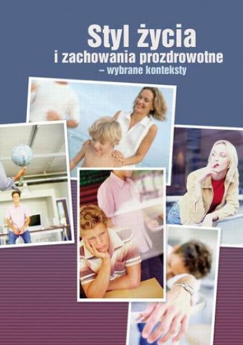 Styl życia i zachowania prozdrowotne - wybrane konteksty - Mariola Świderska