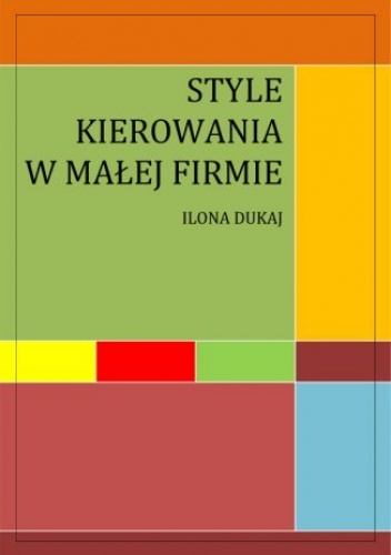 Style kierowania w małej firmie - Dukaj Ilona