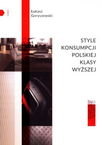 Style konsumpcji polskiej klasy wyższej - Łukasz Goryszewski