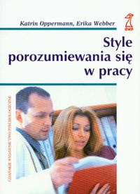 Style porozumiewania sie w pracy - Katrin Oppermann, Erika Webber