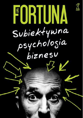 Subiektywna psychologia biznesu - Paweł Fortuna