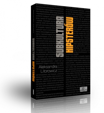 Subkultura hipsterów - Aleksandra Litorowicz