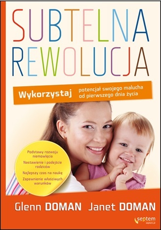 Subtelna rewolucja. Wykorzystaj potencjał swojego malucha od pierwszego dnia życia - Glenn Doman, Jane Doman