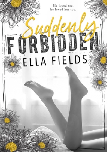 Suddenly Forbidden - Ella Fields