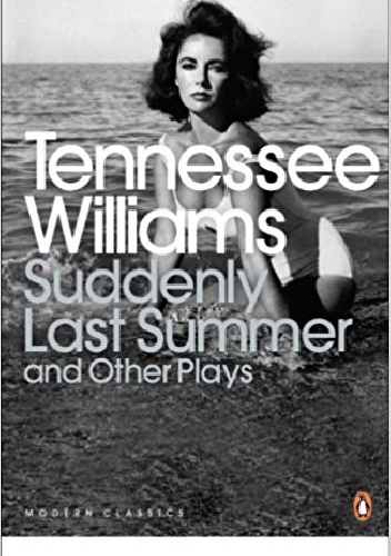 Suddenly Last Summer and Other Plays - Tennessee Williams