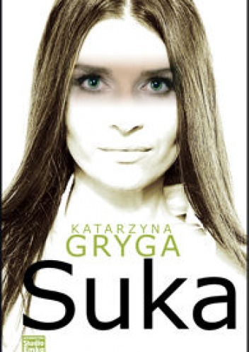 Suka - Katarzyna Gryga