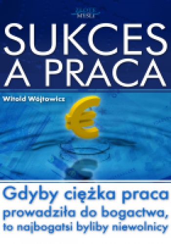 Sukces a praca - Witold Wójtowicz
