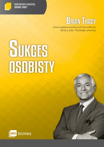 Sukces osobisty Biblioteka Sukcesu Briana Tracy - Brian Tracy