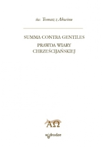 Summa contra gentiles. Prawda wiary chrześcijańskiej, t. III - Tomasz z Akwinu