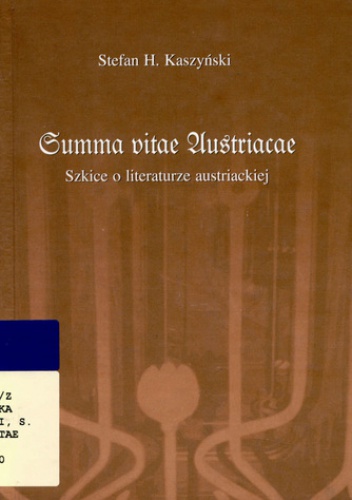 Summa vitae Austriacae: szkice o literaturze austriackiej - Stefan H. Kaszyński