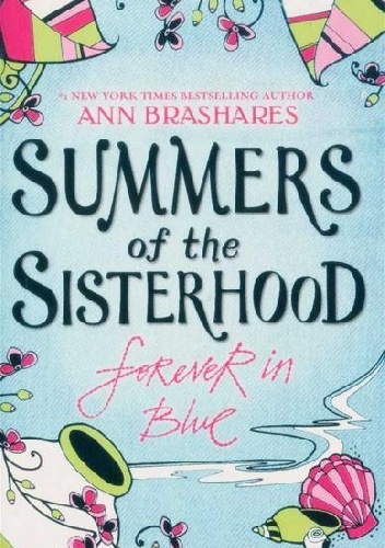 Summers of the Sisterhood: Forever in Blue - Ann Brashares