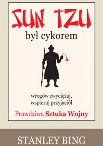 Sun Tzu był cykorem - Stanley Bing