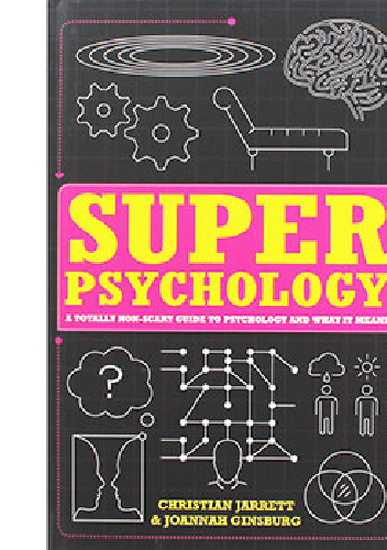 Super psychology - Christian Jarrett, Joannah Ginsburg