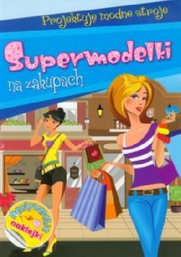 Supermodelki na zakupach. Projektuję modne stroje - Anna Wiśniewska