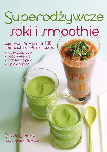 Superodżywcze soki i smoothie - Nicola Graimes