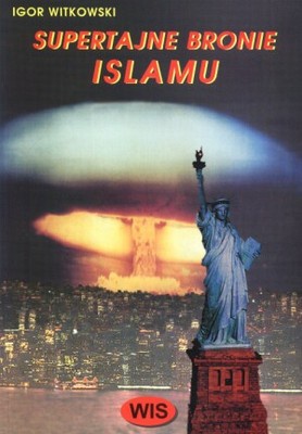 Supertajne bronie Islamu - Igor Witkowski