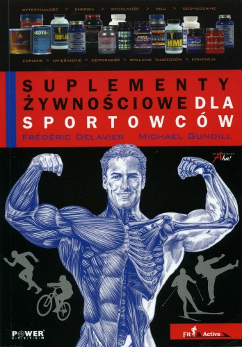 Suplementy żywnościowe dla sportowców - Frédéric Delavier, Michael Gundill