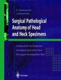 Surgical Pathological Anatomy of Head & Neck Specimens - P. Slootweg