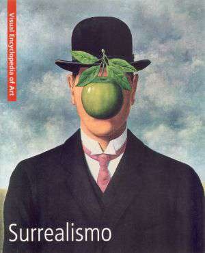 Surrealismo. Visual Encyclopedia of Art - Giovanna Uzzani