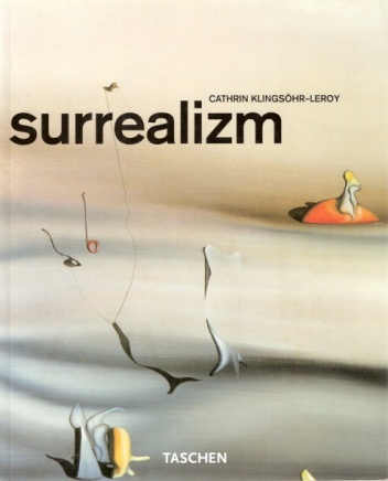 Surrealizm - Cathrin Klingsöhr-Leroy, Uta Grosenick