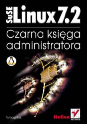 SuSe Linux 7.2. Czarna księga administratora - Tomasz Rak
