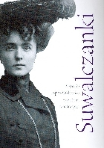 Suwalczanki. Historie opowiedziane szeptem zachwytu - Magdalena Wołowska-Rusińska, Krzysztof Skłodowski