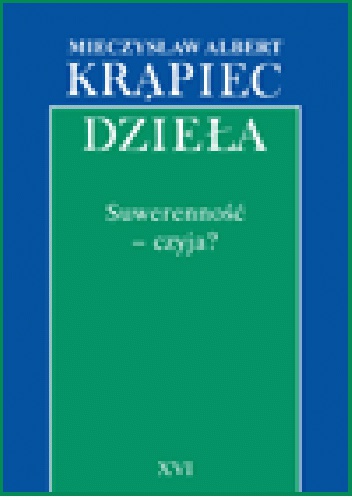 Suwerenność - czyja? - Mieczysław Albert Krąpiec OP