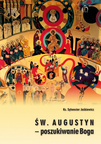Św. Augustyn – poszukiwanie Boga - ks. Sylwester Jaśkiewicz