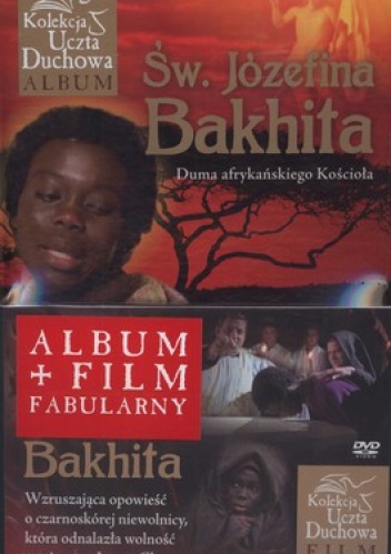 Św. Józefina Bakhita. Duma afrykańskiego Kościoła + DVD
