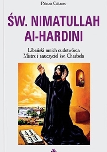 Św. Nimatullach Al-Hardini. Libański mnich cudotwórca - Patrizia Cattaneo