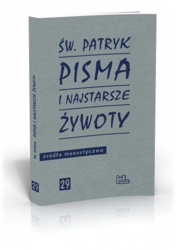 Św. Patryk Pisma i najstarsze żywoty