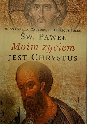 Św. Paweł Moim życiem jest Chrystus - o. Antonello Cadeddu, o. Henrique Porcu