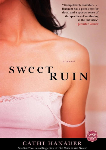 Sweet Ruin - Cathi Hanauer