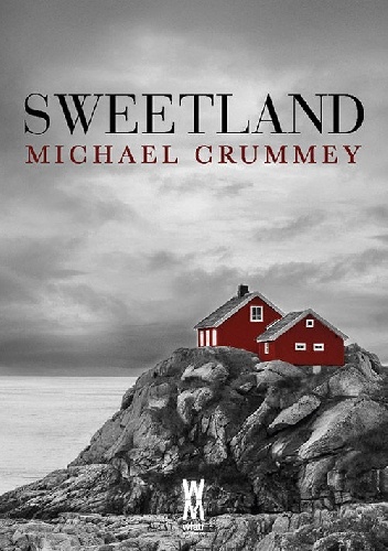 Sweetland - Michael Crummey