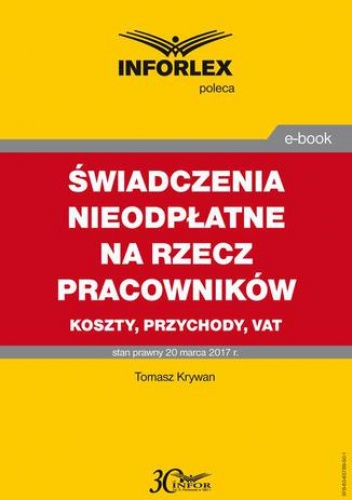 ŚWIADCZENIA NIEODPŁATNE NA RZECZ PRACOWNIKÓW koszty, przychody, VAT - Tomasz Krywan