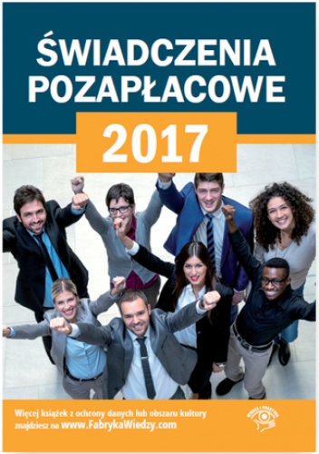 Świadczenia pozapłacowe 2017 - praca zbiorowa