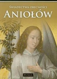 Świadectwa obecności Aniołów w naszym życiu - Marian Polak